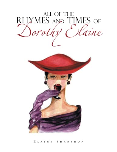 All of the Rhymes and Times of Dorothy Elaine [Paperback]