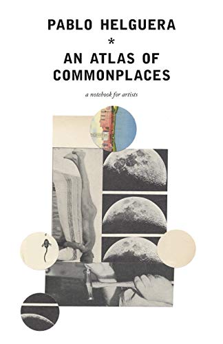 An Atlas Of Commonplace. A Notebook For Artists [Paperback]