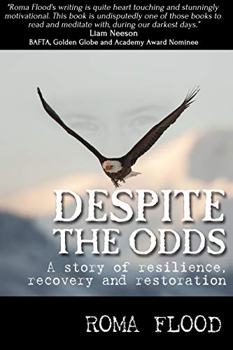 Despite the Odds  A Story of Resilience, Recovery and Restoration [Paperback]