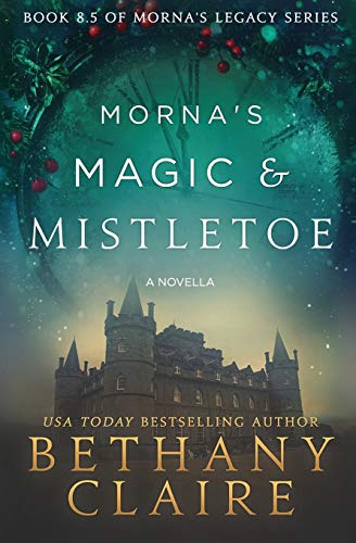 Morna's Magic & Mistletoe Book 8.5 - A Novella (morna's Legacy Series) [Paperback]