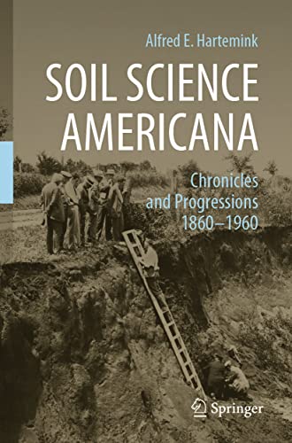 Soil Science Americana: Chronicles and Progressions 1860 1960 [Paperback]