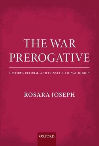 The War Prerogative History, Reform, and Constitutional Design [Hardcover]