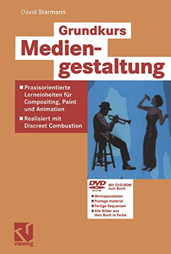 Grundkurs Mediengestaltung: Praxisorientierte Lerneinheiten fr Compositing, Pai [Paperback]