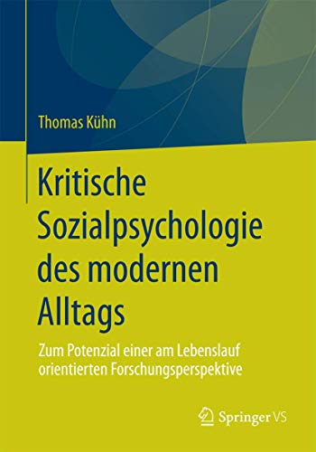 Kritische Sozialpsychologie des modernen Alltags Zum Potenzial einer am Lebensl [Paperback]