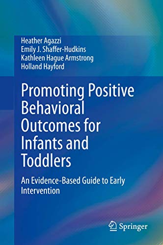 Promoting Positive Behavioral Outcomes for Infants and Toddlers An Evidence-Bas [Hardcover]