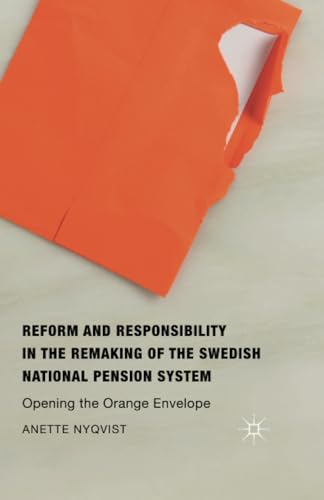 Reform and Responsibility in the Remaking of the Sedish National Pension System [Paperback]