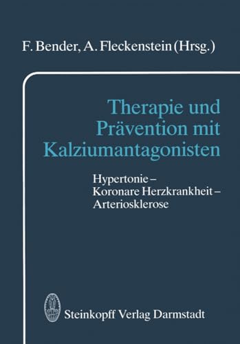 Therapie und Prvention mit Kalziumantagonisten: Hypertonie  Koronare Herzkrank [Paperback]