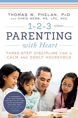 1-2-3 Parenting with Heart: Three-Step Discipline for a Calm and Godly Household [Paperback]