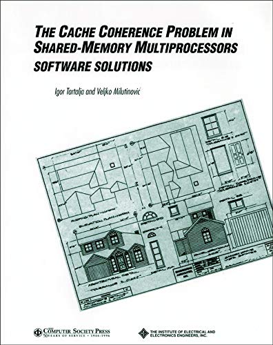 The Cache Coherence Problem in Shared-Memory Multiprocessors: Software Solutions [Paperback]