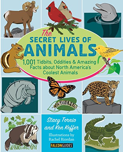 The Secret Lives of Animals: 1,001 Tidbits, Oddities, and Amazing Facts about No [Paperback]