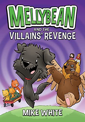 Mellybean and the Villains' Revenge [Hardcove