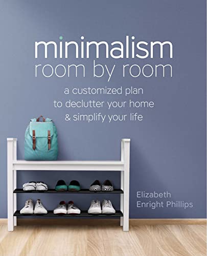 Minimalism Room by Room A Customized Plan to Declutter Your Home and Simplify Y [Paperback]