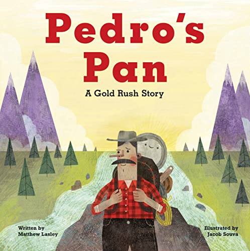 Pedro's Pan: A Gold Rush Story [Paperback]