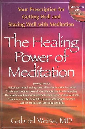 The Healing Power of Meditation: Your Prescription for Getting Well and Staying  [Paperback]