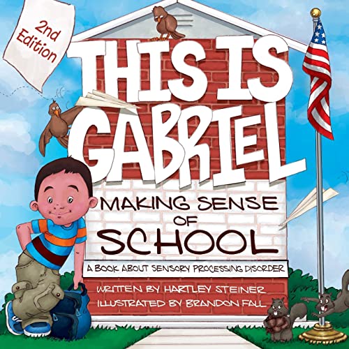 This is Gabriel: Making Sense of School - 2nd Edition: A Book about Sensory Proc [Paperback]