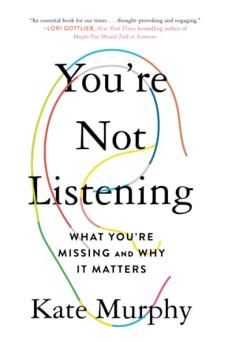 You're Not Listening: What You're Missing and