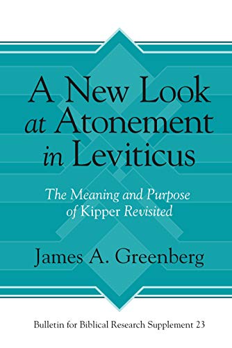 A Ne Look at Atonement in Leviticus The Meaning and Purpose of Kipper Revisite [Hardcover]