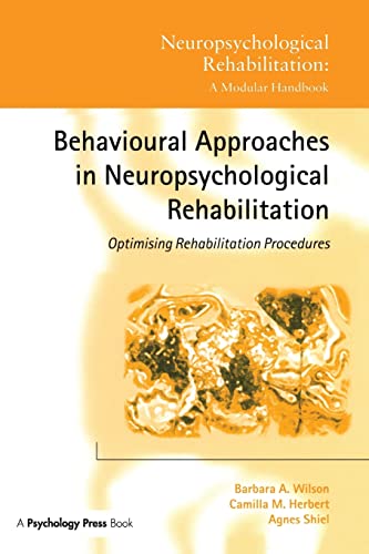 Behavioural Approaches in  Neuropsychological Rehabilitation Optimising Rehabil [Paperback]