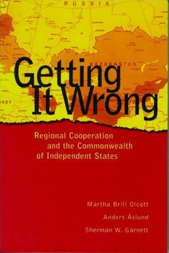 Getting It Wrong Regional Cooperation and the Commonealth of Independent State [Paperback]