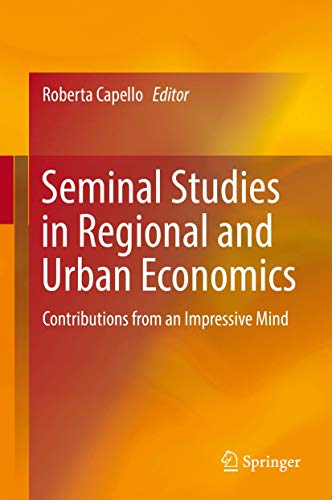 Seminal Studies in Regional and Urban Economics: Contributions from an Impressiv [Hardcover]