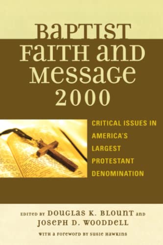 The Baptist Faith and Message 2000 Critical Issues in America's Largest Protest [Paperback]