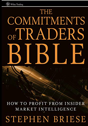 The Commitments of Traders Bible How To Profit from Insider Market Intelligence [Hardcover]