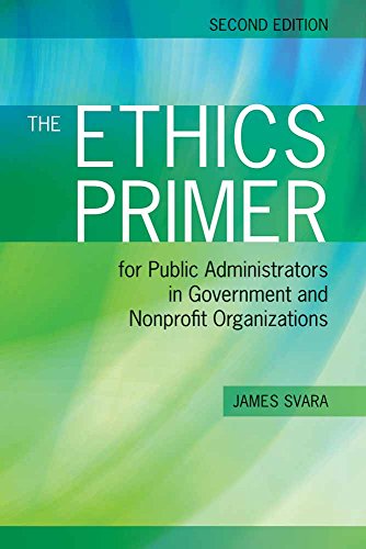 The Ethics Primer for Public Administrators in Government and Nonprofit Organiza [Paperback]