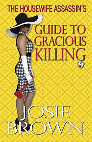 The Houseife Assassin's Guide To Gracious Killing (the Houseife Assassin Serie [Paperback]