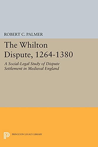 The Whilton Dispute, 1264-1380 A Social-Legal Study of Dispute Settlement in Me [Paperback]