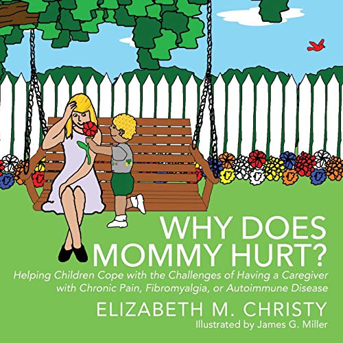 Why Does Mommy Hurt Helping Children Cope ith the Challenges of Having a Careg [Paperback]