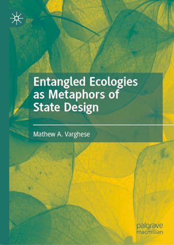 Entangled Ecologies as Metaphors of State Design [Hardcover]