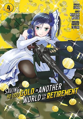 Saving 80,000 Gold in Another World for My Retirement 4 (Manga) [Paperback]