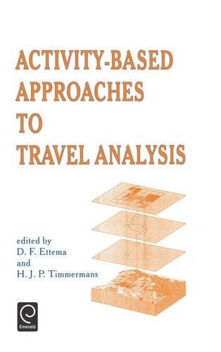 Activity-Based Approaches To Travel Analysis [Hardcover]