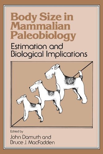 Body Size in Mammalian Paleobiology Estimation and Biological Implications [Paperback]