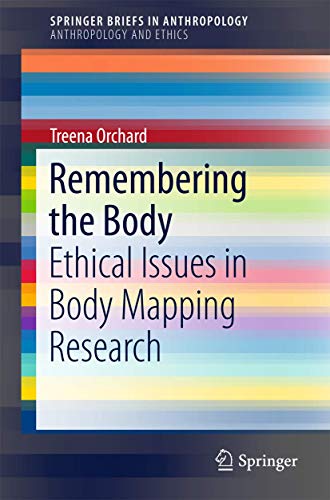 Remembering the Body: Ethical Issues in Body Mapping Research [Paperback]