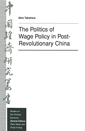 The Politics of Wage Policy in Post-Revolutionary China [Paperback]