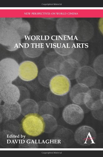 World Cinema And The Visual Arts (ne Perspectives On World Cinema) [Hardcover]