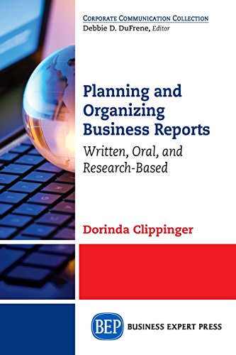 Planning And Organizing Business Reports Written, Oral, And Research-Based [Paperback]