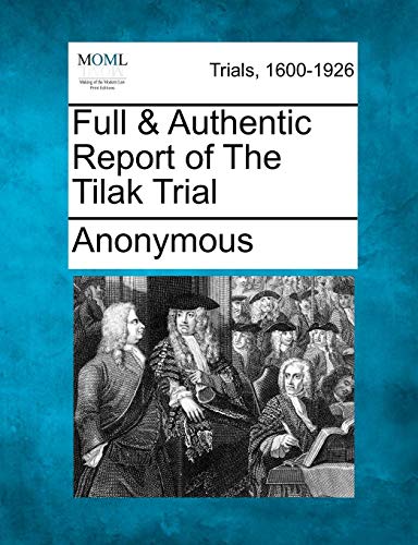 Full and Authentic Report of the Tilak Trial [Paperback]