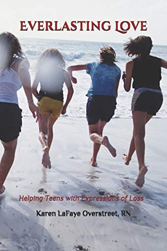 Everlasting Love  Helping Teens ith Expressions of Loss [Paperback]