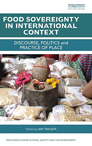 Food Sovereignty in International Context Discourse, politics and practice of p [Hardcover]