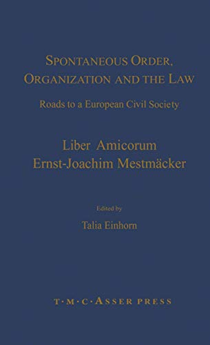 Spontaneous Order, Organization and the Law: Roads to a European Civil Society - [Hardcover]