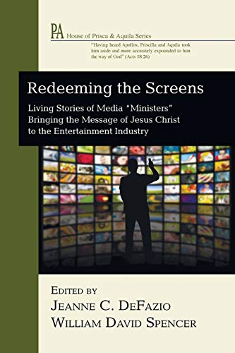 Redeeming The Screens Living Stories Of Media  ministers  Bringing The Message  [Paperback]