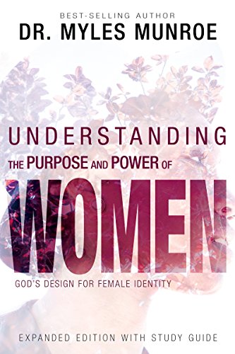 Understanding the Purpose and Power of Women : God's Design for Female Identity [Paperback]