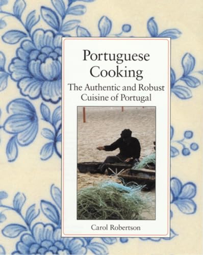 Portuguese Cooking: The Authentic and Robust Cuisine of Portugal [Hardcover]