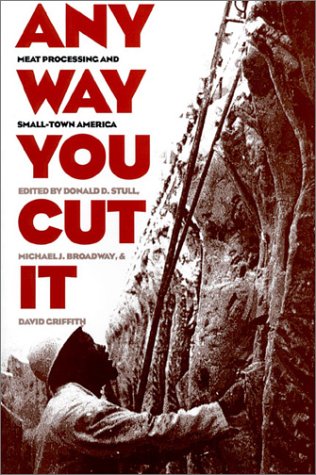 Any Way You Cut It Meat Processing And Small-Ton America [Paperback]