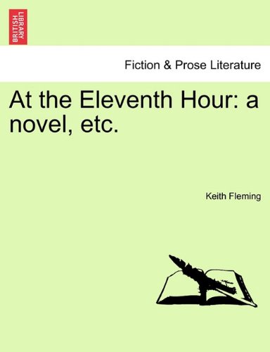 At the Eleventh Hour  A novel, Etc [Paperback]