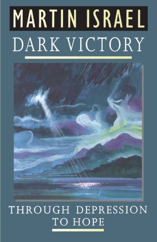 Dark Victory Through Depression to Hope [Paperback]