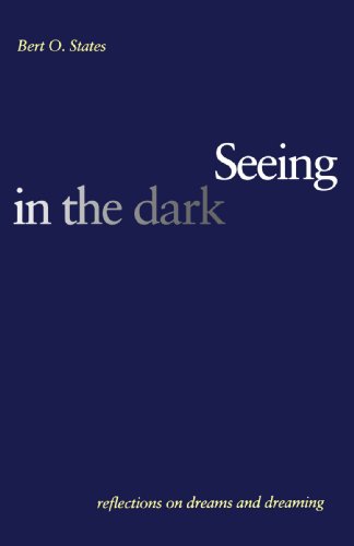 Seeing in the Dark Reflections on Dreams and Dreaming [Paperback]