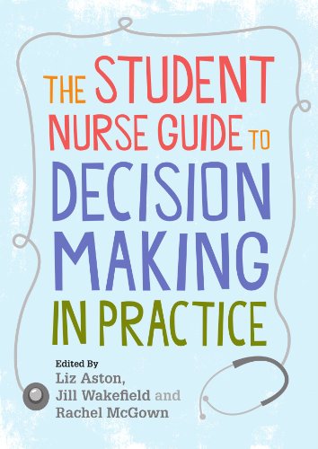 The Student Nurse Guide to Decision Making in Practice [Paperback]